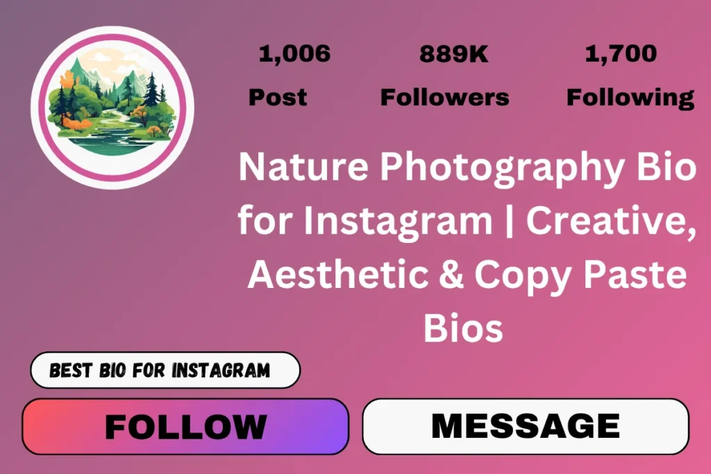 Nature Photography Bio for Instagram | Creative, Aesthetic & Copy Paste Bios 