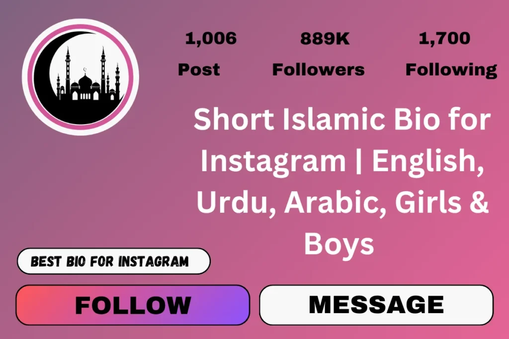 Short Islamic Bio for Instagram | English, Urdu, Arabic, Girls & Boys
