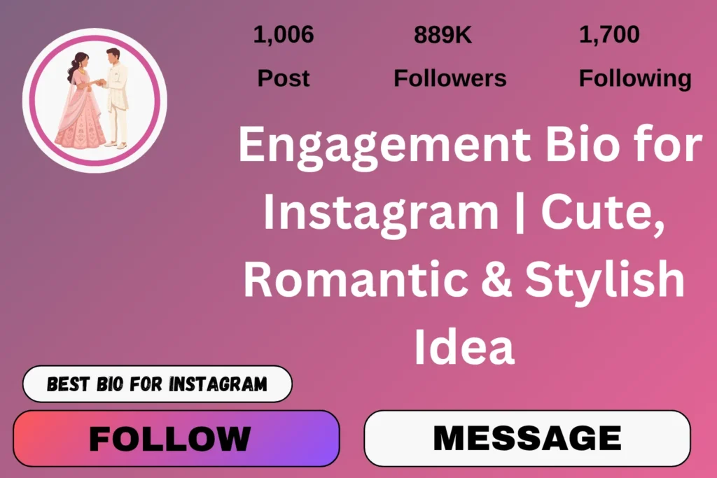 Engagement Bio for Instagram | Cute, Romantic & Stylish Ideas